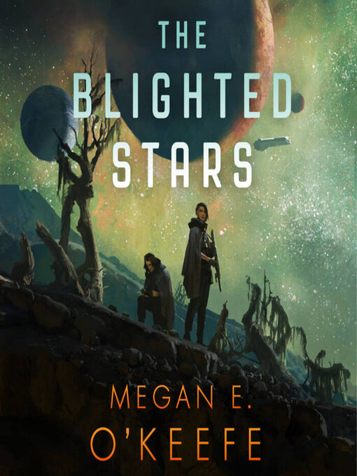 Title details for The Blighted Stars by Megan E. O'Keefe - Wait list